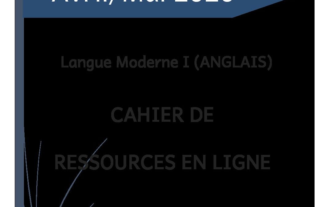 4-5-6TTR et 5-6TQ. Anglais I – DOSSIER 2 (Cahier de ressources en ligne)-21042020